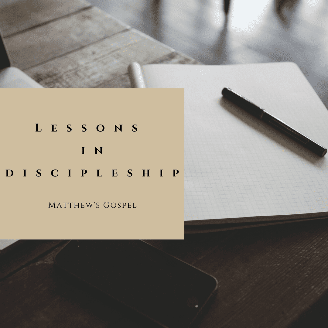 Read more about the article Lessons in Discipleship – Matthew 17